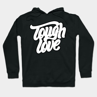 Tough Love Hoodie